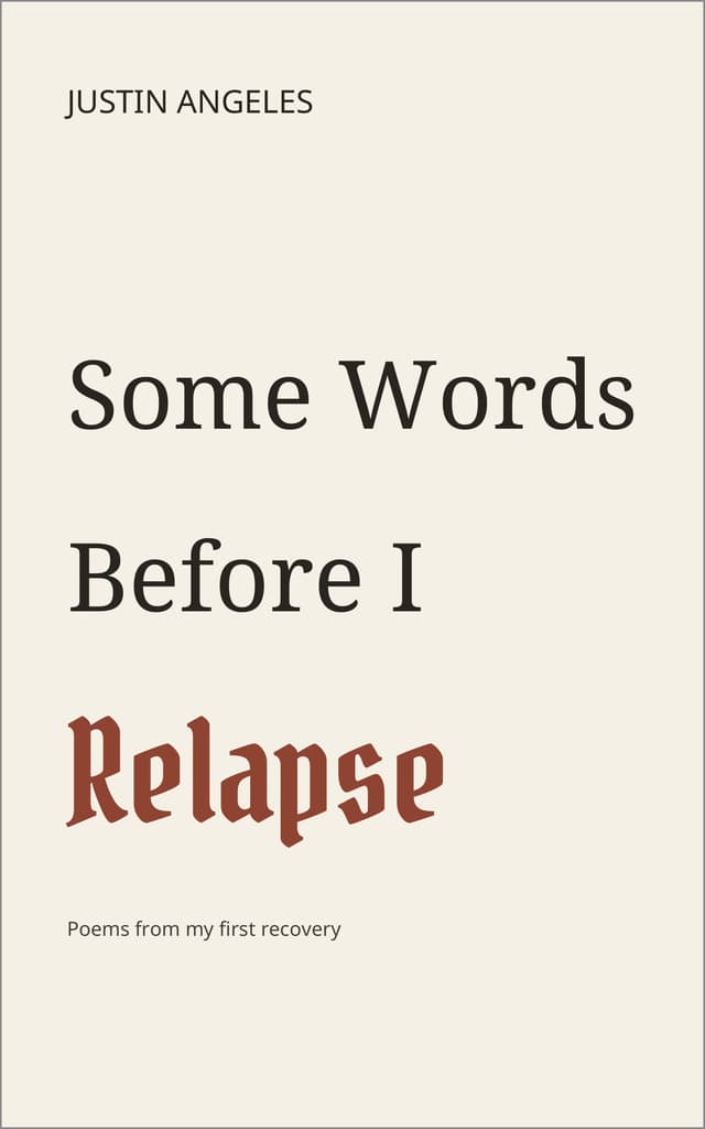 Cover of Some Words Before I Relapse by Justin Angeles